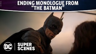 The Batman - Ending Monologue from “The Batman” | Super Scenes | DC