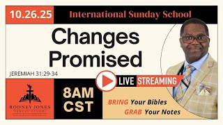 Join Dr Rodney Jones LIVE Sunday School (International Lesson ), Jeremiah 31:29-34, Changes Promised