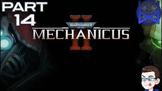 Warhammer 40,000: Mechanicus 2 Playthrough Part 14