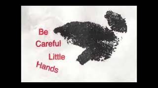 Be Careful Little Hands - Staylight