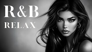 R&B Relax Playlist 🎶 | RnB Music | Cozy Vibes for Relaxation, Focus and Chill
