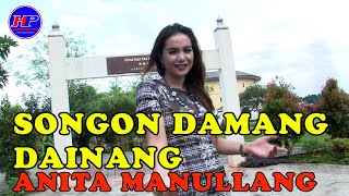 ANITA MANULLANG - SONGON DAMANG DAINANG