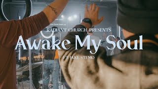 Awake My Soul | Radiant House Music x Presence Worship ft. Jake Stemo