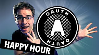 OAuth Happy Hour - Live Q&A