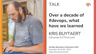 Kris Buytaert – Over a decade of #devops, what have we learned