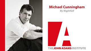Michael Cunningham on By Nightfall - John Adams Institute