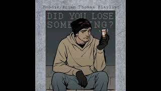 A Brian Thomas/Hoodie playlist