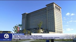 New transit center proposed for Michigan Central could include Amtrak service