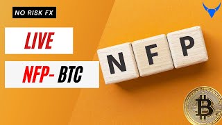 LIVE FOREX Trading "NFP and BTC "