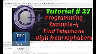 Tutorial#27-Programming Example-4 | Find Telephone Digit of Alphabet | C++ Programming by Coding Hub
