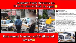 Aizawl Taxi Drivers te an mualpho leh ta😬 Rate Mumal an neilo a mi? Mipui te an vui nasa nia😬 