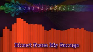 GaminisoBeatz - Direct From My Garage