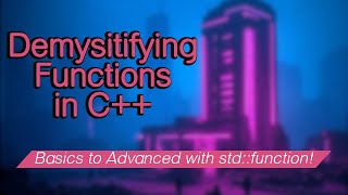 C++ Functions (and std::functional)