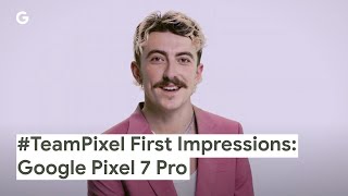 #TeamPixel First Impressions: Google Pixel 7 Pro