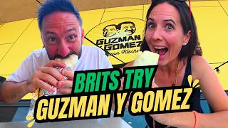 BRITS try GUZMAN Y GOMEZ!!!