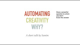 Automating Creativity Why? - A short talk by samim