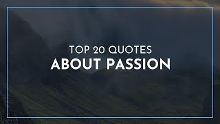 Top 20 Quotes about Passion / Success Quotes / Quotes for children