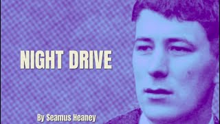 Seamus Heaney - Night Drive (Poetry Reading)