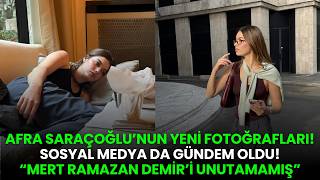 Afra Saraçoğlu Shared New Photos! Everyone's Talking About Her! New Developments