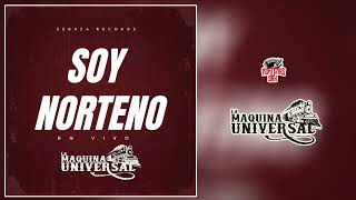 La Maquina Universal - Soy Norteno