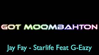 Jay Fay - Starlife Feat G-Eazy