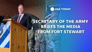 Watch Live: Secretary of the Army briefs the media from Fort Stewart, Georgia