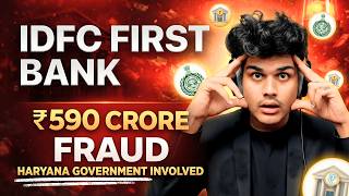 IDFC First Bank ₹590 Crore Scam Exposed | Haryana Govt Money Fraud | Full Case Explained
