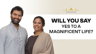 Will You Say Yes to a Magnificent Life?