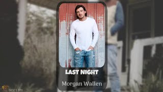 Last night - Morgan Wallen (Lyrics)