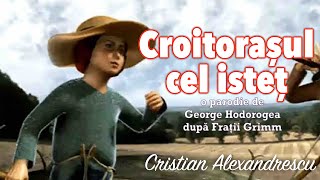 Croitorasul Cel Istet - O Parodie De George Hodorogea Dupa Fratii Grimm