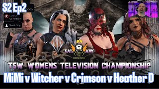 Women's Television Title 4 Way Title Match! MiMi v Witcher v Crimson v Heather D S2  Ep2