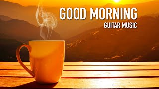Good Morning Happy Music ☕️☀️🎸 Guitar Happy music to wake up (morning boost music) [unbeat music]