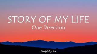 Story Of My Life - One Direction (Lyrics)