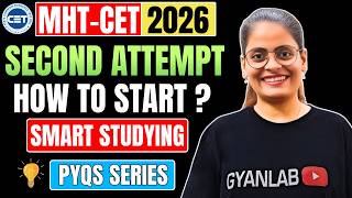 🔥MHTCET 2026 Second Attempt Strategy | How to Start Study Now ? Smart Studying | Gyanlab | Anjali