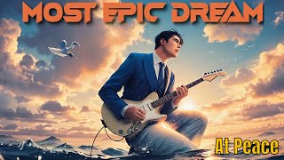 Most Epic Dream - At Peace - #chillmusic #downtempo (Official Music Video)