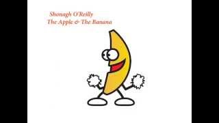 Shonagh O'Reilly - The Apple and the Banana