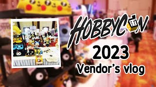 HOBBYCON 2023 VENDOR'S VLOG