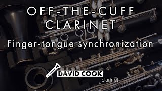Off-the-Cuff Clarinet: Finger-tongue synchronization