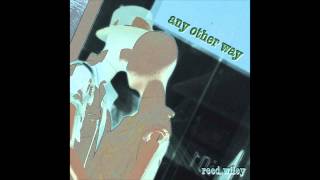 AUDIO - ANY OTHER WAY by Reed Wiley