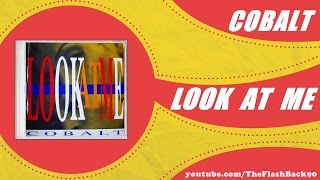 Cobalt - Look At Me (D. Floor Filler Mix)