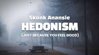 Skunk Anansie - Hedonism (Lyrics)