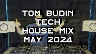 Tom Budin TECH HOUSE Slapper Mix MAY 2024 *UNRELEASED MUSIC*