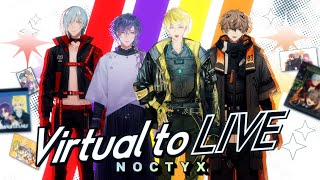 Virtual To LIVE (ver. NOCTYX) 【#NOCTYX3rdYear】