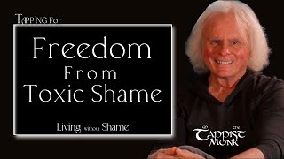 Tapping for Freedom from Toxic Shame - Living Free from Guilt