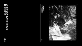 Nils Frahm - My Childhood Was Short (Official Audio)