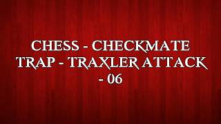CHESS - CHECKMATE TRAP - TRAXLER ATTACK - 06