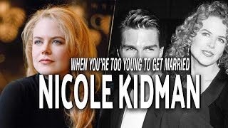 Nicole Kidman: When you’re too young to get married | Tag Live