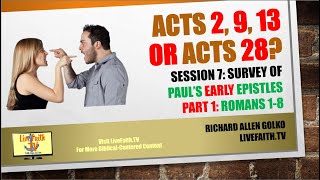 Acts 2, 9, 13, or 28? Session 7: Survey of Paul's Early Epistles: Part 1, Romans 1-8
