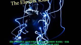 Loca People (Electrik Kidd Collision Mash) - Sak Noel vs Anthem Kingz vs JD Live