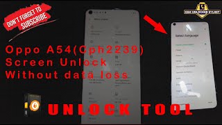 How to Unlock Oppo A54 CPH2239 Password Unlock | Factory & Frp Reset | Screen Unlock by Unlock Tool.